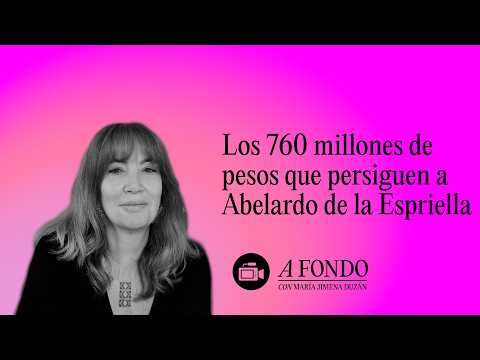 Los 760 millones de pesos que persiguen a Abelardo De La Espriella