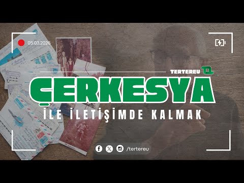 Çerkesya'dan Gelen İlk Mektuplar