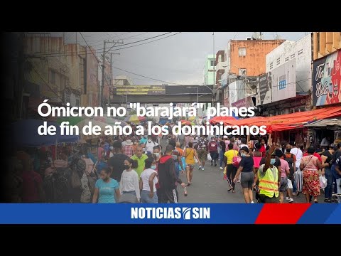 Ómicron no "barajará" planes de fin de año a los dominicanos