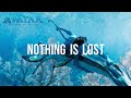 Watch: Avatar: The Way of Water; Nothing is lost (You Give Me Strength) official lyric video