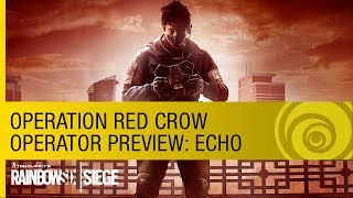 Tom Clancy's Rainbow Six Siege - Echo Operator Preview