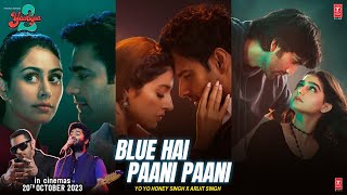 Blue Hai Paani Paani ~ Arijit Singh & Neha Kakkar Ft Yo Yo Honey Singh (Yaariyan 2) Video HD
