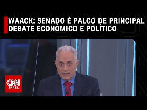 Waack: Senado é palco de principal debate econômico e político | WW