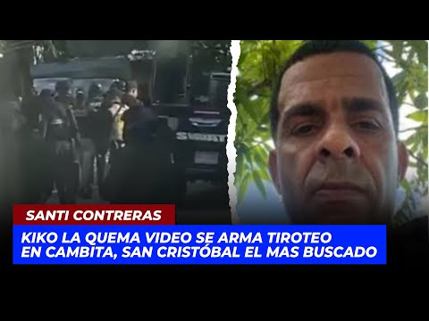 Kiko La Quema video se arma tiroteo en Cambita, San Cristóbal el mas buscado