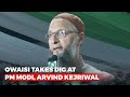 Liars Of Equal...: A Owaisis Dig At PM Modi, Arvind Kejriwal