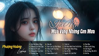 Hà Nội Muà Vắng Những Cơn Mưa | Nhạc Hải Ngoại Xưa Còn Mãi Với Thời Gian | Giai Điệu Tâm Trạng