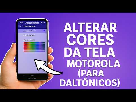 Como Alterar as CORES da TELA no Motorola Para Daltônicos