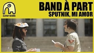 BAND À PART - Sputnik, Mi Amor [Official]