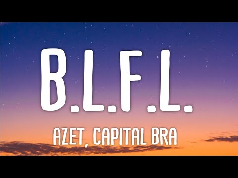 Azet, Capital Bra - B.L.F.L. (Lyrics)