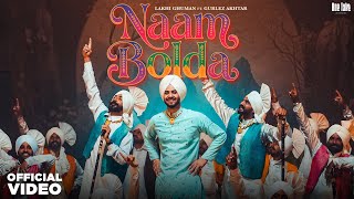 Naam Bolda ~ Lakhi Ghuman x Gurlez Akhtar Ft Samridhi Puri Video song