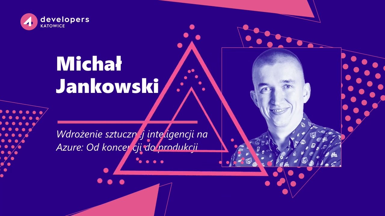 4Developers Katowice 2024: Michał Jankowski – Wdrożenie sztucznej inteligencji na Azure
