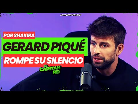 Gerald Pique rompe el silencio y habla de Shakira