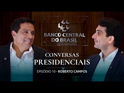 Conversas Presidenciais | Episódio 10 - Roberto Campos Neto