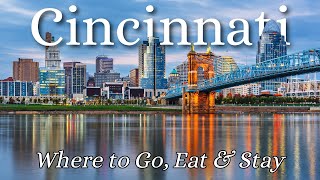 Cincinnati Travel Guide: Neighborhoods, Food, Hotels & Things to Do (BEST)