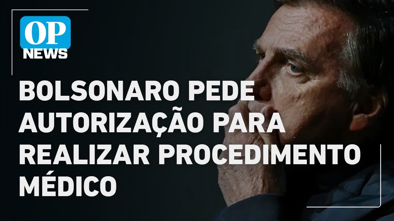 Bolsonaro pede autorização para realizar procedimento médico após julgamento | O POVO NEWS