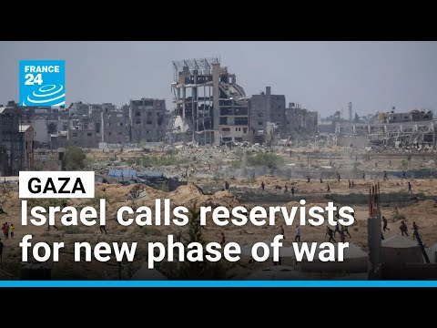 Israeli military will call up 50,000 reservists as it plans new phase of war in Gaza • FRANCE 24