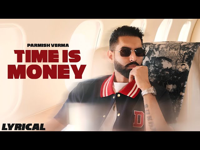 Times Is Money (Lyrical) | Parmish Verma | New Punjabi Song 2025 | Latest Punjabi Song 2025