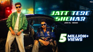 Jatt Tere Shehar ~ Jassie Gill ft Munawar | Punjabi Song Video HD