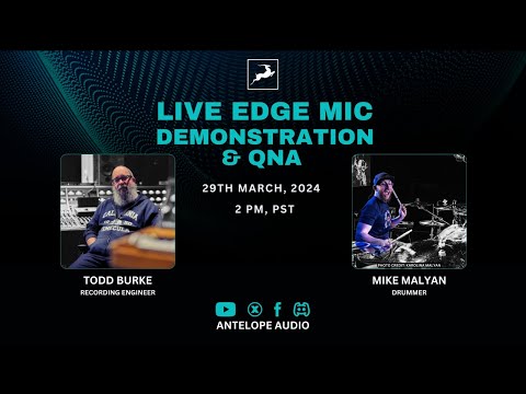 LIVE - Edge Mic Demonstration & QnA with Todd Burke & Mike Malyan