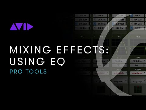 Avid Online Learning: Pro Tools: Mixing Effects — Using EQ