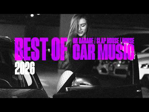 BEST OF CAR MUSIC MIX 2026 #31🔥Best Remixes of Popular Songs & UKG, HyperTechno, EDM, Slap House