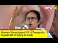 Mamata Warns Against BJPs CAA Agenda | Accuses BSF Of issuing ID Cards | NewsX