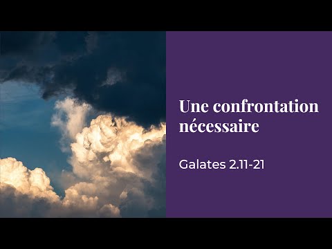CULTE – Une confrontation nécessaire – Galates 2.11-21