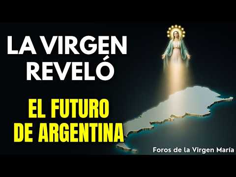 La Virgen rompe el silencio: El futuro secreto de Argentina