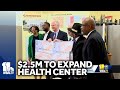 $2.5M to help expand in-demand health center