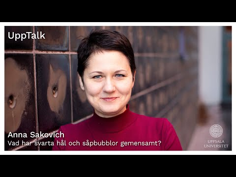 UppTalk: Vad har svarta hål och såpbubblor gemensamt?