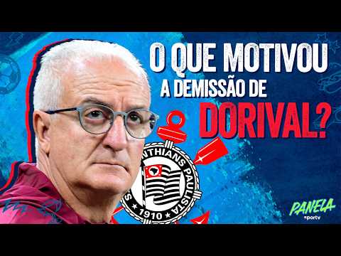 CRISE NO CORINTHIANS! SAIBA DETALHES DA DEMISSÃO DE DORIVAL JR | PANELA SPORTV