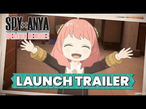 SPYxANYA: Operation Memories - Launch Trailer