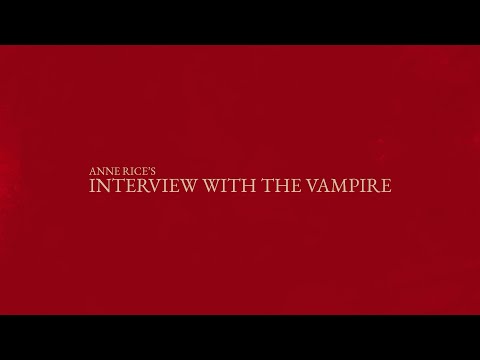 INTERVIEW WITH THE VAMPIRE (2022) TITLE SEQUENCE [FAN-MADE]