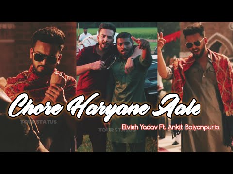 Chore Haryane Aale Song Status/Fullscreen Status/Elvish Yadav Status/Ankit Baiyanpuria Status