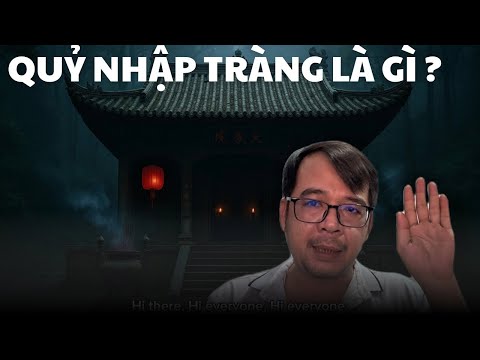Quỷ nhập tràng là gì ?