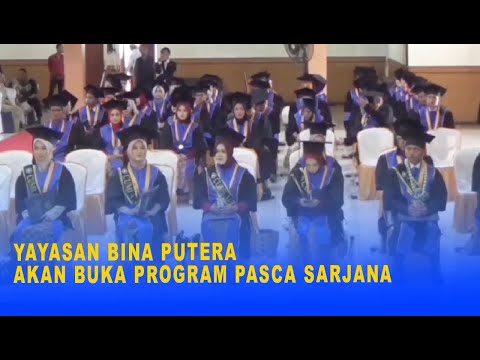 YAYASAN BINA PUTERA AKAN BUKA PROGRAM PASCA SARJANA