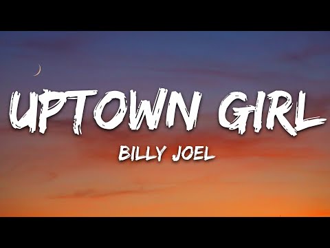 Billy Joel - Uptown Girl (Lyrics)