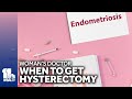 Endometriosis can lead to hysterectomy. Heres how