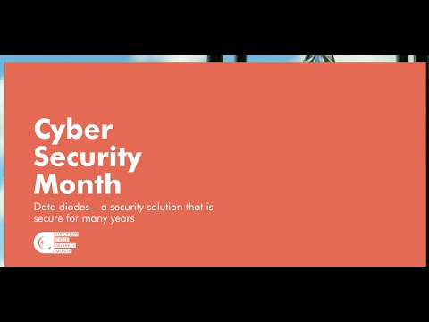 Cybersecurity Month 2024 - Data diodes a security solution that is secure for many years