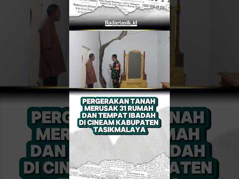 Pergerakan Tanah Merusak 31 Rumah dan Tempat Ibadah di Cineam Kabupaten Tasikmalaya