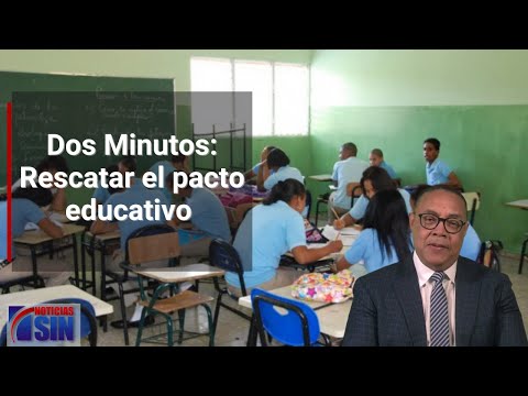 Dos Minutos: Rescatar el pacto educativo