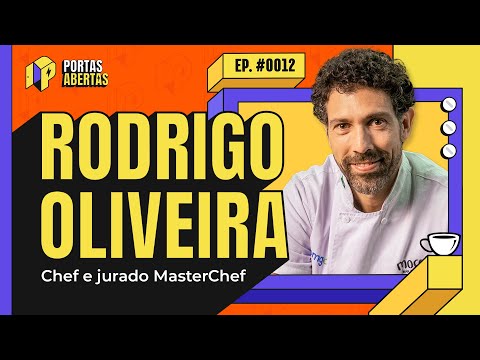 CHEF RODRIGO OLIVEIRA - PORTAS ABERTAS - #12 #PA