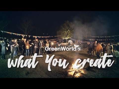 GreenWorld - what you create【MV】