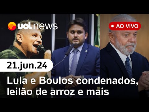 Lula e Boulos condenados por propaganda antecipada; leilão de arroz: UOL News 2ª Edição ao vivo