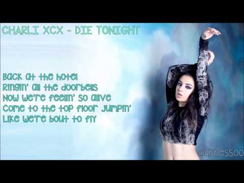 Charli XCX - Die Tonight (+Lyrics)