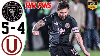 Inter Miami vs Universitario ( 5-4 ) Full penalties All Goals & Highlights 2025