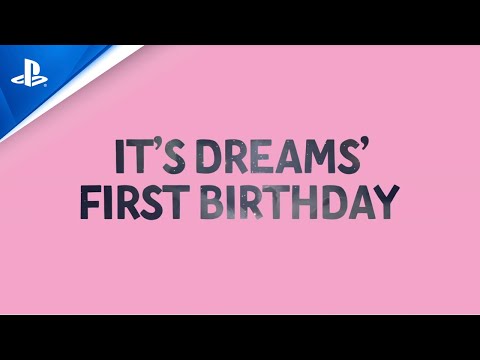 Dreams - Happy 1st Birthday Dreams! | PS4