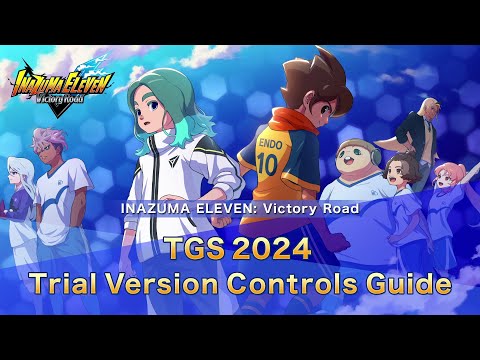 INAZUMA ELEVEN: Victory Road – TGS 2024 Trial Version Controls Guide