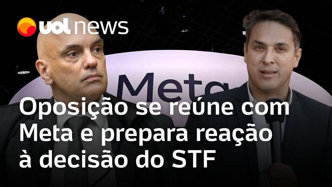 Oposição faz reunião com Meta e prepara reação à decisão do STF sobre redes sociais