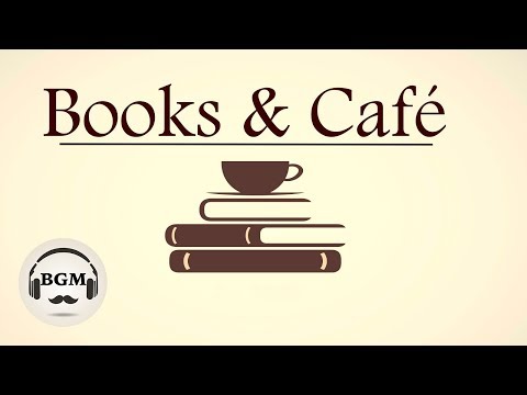 Relaxing Cafe Music - Jazz & Bossa Nova Music - Piano & Guitar Instrumental Music For Work, Study